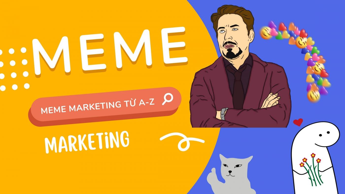 Meme marketing - “nghệ thuât” lan tỏa thông điệp hài hước