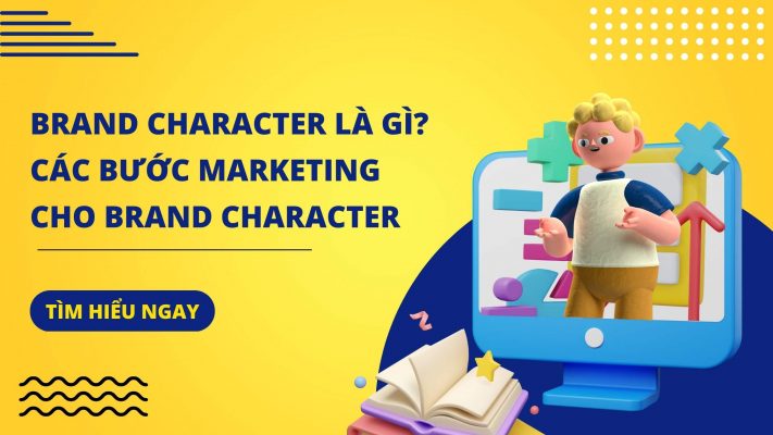 Brand character là gì? Marketing cho brand character thế nào?