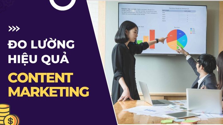21 chỉ số quan trọng trong đo lường hiệu quả Content Marketing