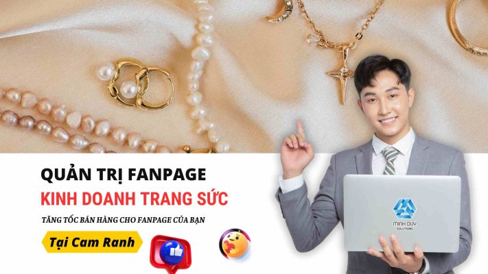 Dịch vụ chăm sóc fanpage bán trang sức chuyên nghiệp tại Cam Ranh