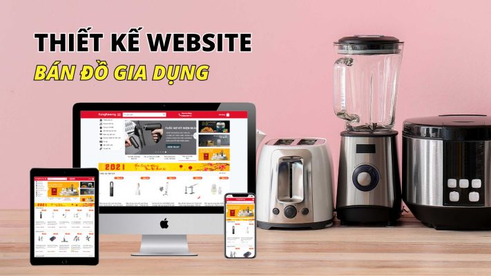 Dịch vụ thiết kế website bán đồ gia dụng tại Khánh Hòa