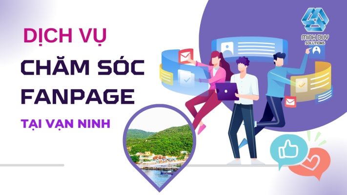 Dịch vụ Chăm sóc Fanpage Facebook chuyên nghiệp tại Vạn Ninh