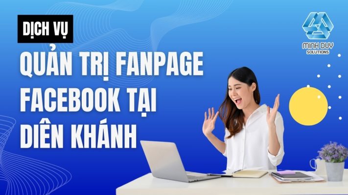 Dịch vụ Quản trị Fanpage Facebook chuyên nghiệp tại Diên Khánh