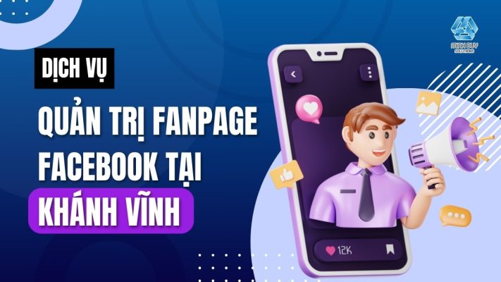 Dịch vụ Quản trị Fanpage Facebook chuyên nghiệp tại Khánh Vĩnh